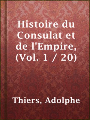 cover image of Histoire du Consulat et de l'Empire, (Vol. 1 / 20)